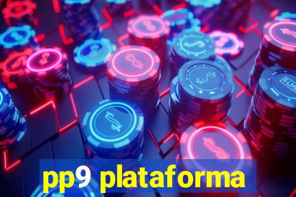 pp9 plataforma